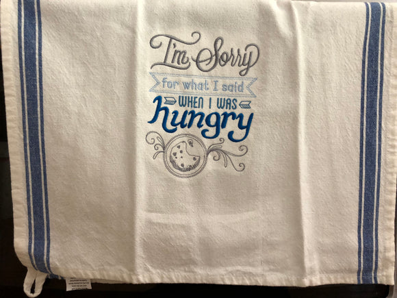 I'm Sorry for What I Said When I Was Hangry - Tea Towel