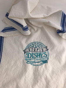 Stupid Dishes Embroidered Dish Towel. Funny universal saying in the kitchen