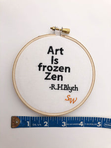 Art is Frozen Zen Embroidered Sign